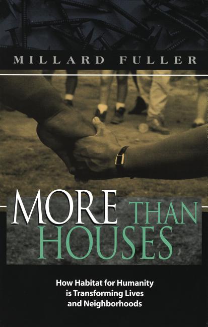 More Than Houses: How Habitat for Humanity Is Transforming Lives and Neighborhoods