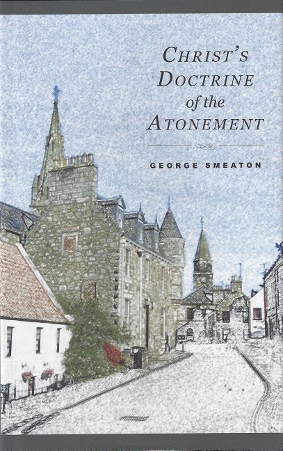 Christs Doctrine of Atonement by Smeaton, George