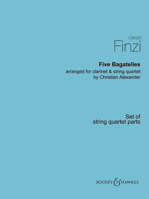 Finzi: Five Bagatelles Arranged for Clarinet and String Quartet Set of String Quartet Parts