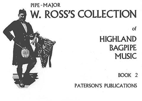 W. Ross's Collection of Highland Bagpipe Music: Book 2 by Ross, W.