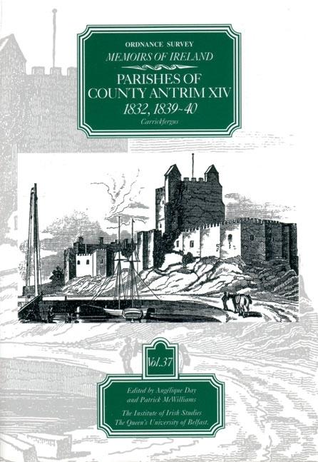 Ordnance Survey Memoirs of Ireland, Vol 37: County Antrim XIV, 1832, 1839-40