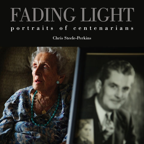 Fading Light: Portraits of Centenarians by Steele-Perkins, Chris