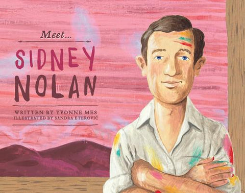 Meet... Sidney Nolan by Mes, Yvonne