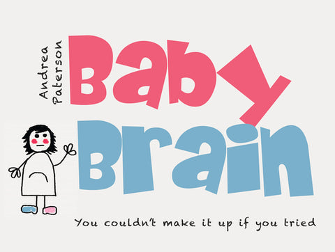 Baby Brain by Paterson, Andrea