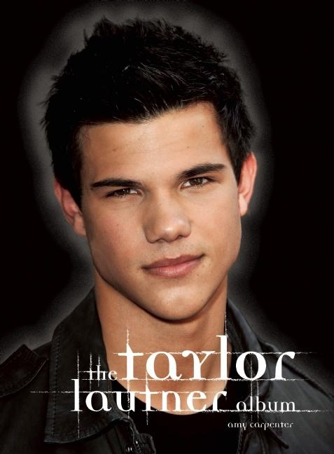 The Taylor Lautner Album by Carpenter, Amy