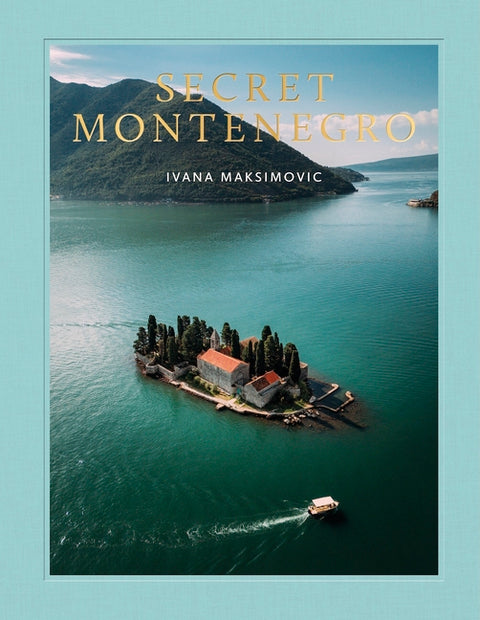 Secret Montenegro by Maksimovic, Ivana
