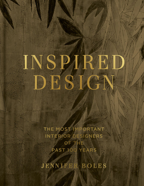 Inspired Design: The Most Important Interior Designers of the Past 100 Years, Expanded Edition by Boles, Jennifer