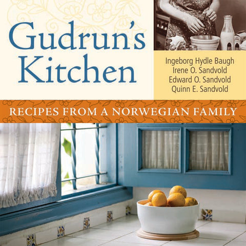 Gudrun's Kitchen: Recipes from a Norwegian Family by Sandvold, Irene O.