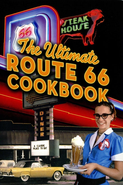 Ultimate Route 66 Cookbook by Northland