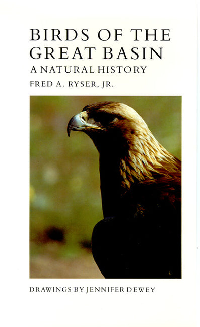 Birds of the Great Basin: A Natural History by Ryser, Fred A.