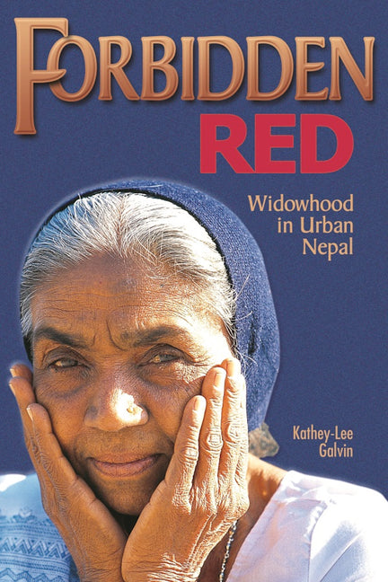 Forbidden Red: Widowhood in Urban Nepal by Galvin, Kathey-Lee