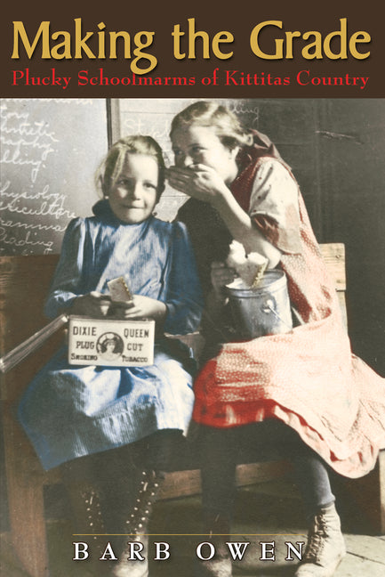 Making the Grade: Plucky Schoolmarms of Kittitas Country