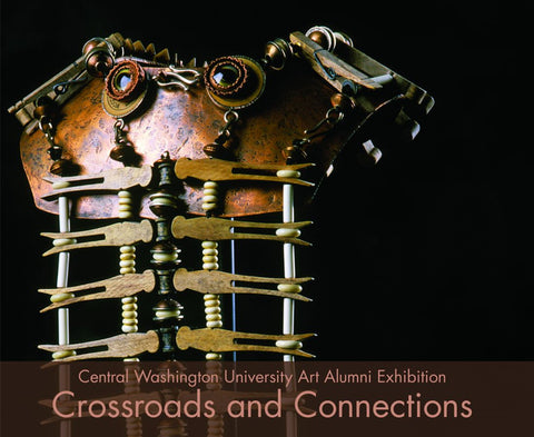 Crossroads and Connections: Central Washington University Alumni Exhibition by Department, Central Washington Universit