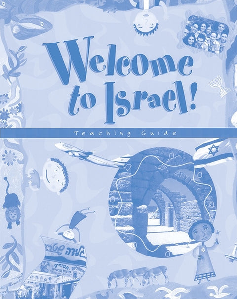Welcome to Israel - Teacher's Resource and Guide by House, Behrman