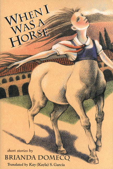 When I Was a Horse: And Other Stories