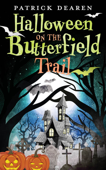 Halloween on the Butterfield Trail by Dearen, Patrick