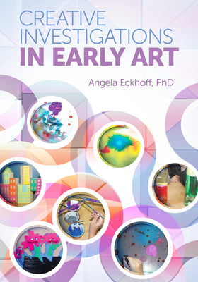 Creative Investigations in Early Art by Eckhoff, Angela