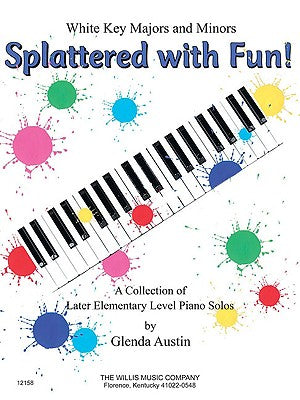 Splattered with Fun!: A Collection of Later Elementary Level Piano Solos by Austin, Glenda