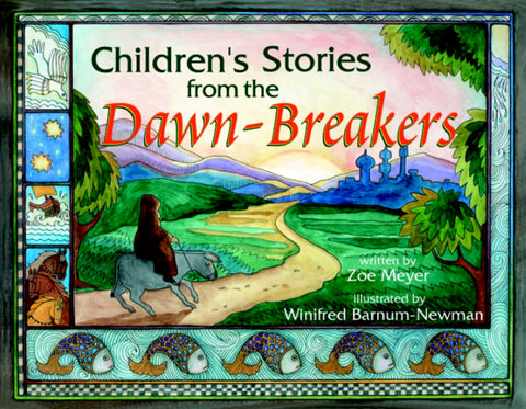 Children's Stories from the Dawn-Breakers by Meyer, Zoe