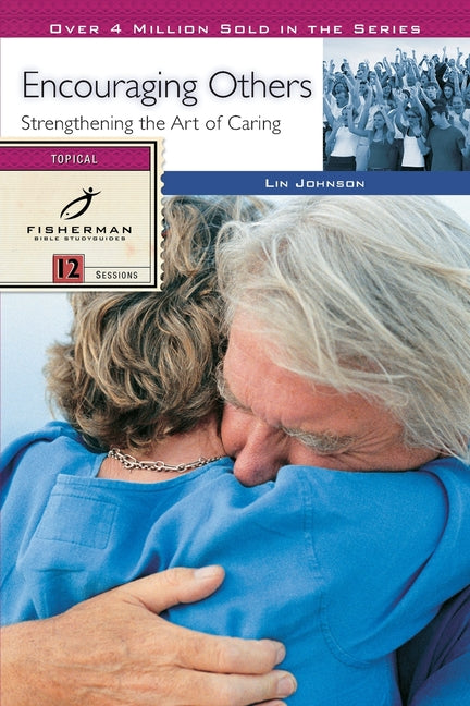 Encouraging Others: Strengthening the Art of Caring by Johnson, Lin