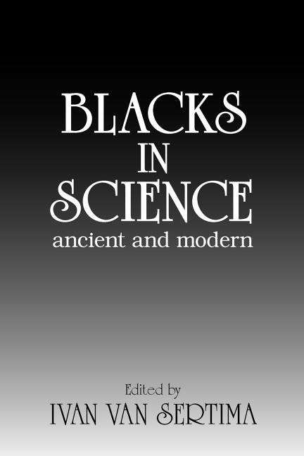 Blacks in Science: Ancient and Modern by Sertima, Van