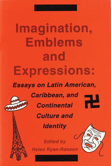 Imagination, Emblems, and Expressions: Essays on Latin American, Carribean, and Continental Culture and Identity