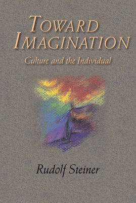 Toward Imagination: Culture and the Individual (Cw 169) by Steiner, Rudolf