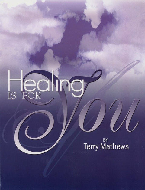 Healing Is for You by Matthews, Terry