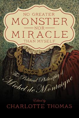 No Greater Monster Nor Miracle by Thomas, Charlotte C. S.