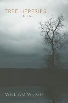 Tree Heresies by Wright, William