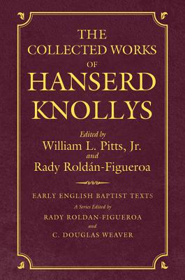 Coll Works of Hanserd Knollys by Pitts Jr, William L.