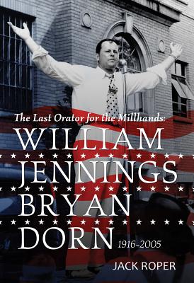 Last Orator for the Millhands by Roper, Jack
