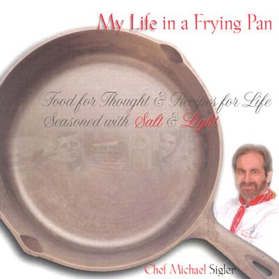 My Life in a Frying Pan by Sigler, Michael