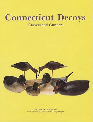 Connecticut Decoys by Chitwood, Henry C.