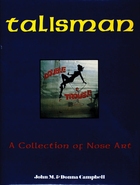 Talisman: A Collection of Nose Art by Campbell, Donna