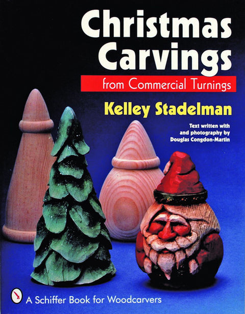 Christmas Carvings from Commercial Turnings by Stadelman, Kelley