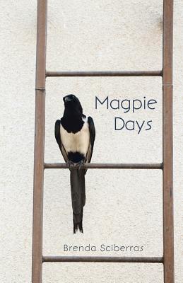 Magpie Days by Sciberras, Brenda
