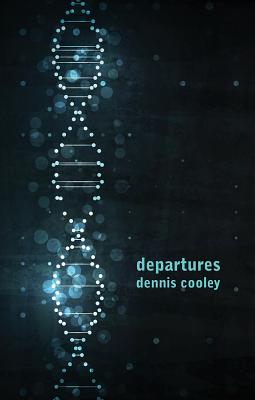 Departures by Cooley, Dennis