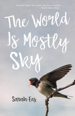 The World Is Mostly Sky by Ens, Sarah