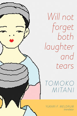 Will Not Forget Both Laughter and Tears by Mitani, Tomoko