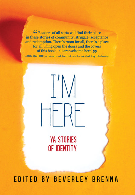 I'm Here: YA Stories of Identity by Brenna, Beverley