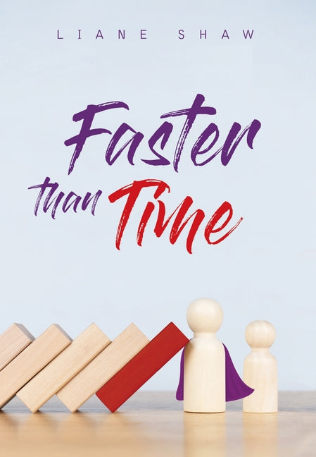 Faster Than Time by Shaw Liane