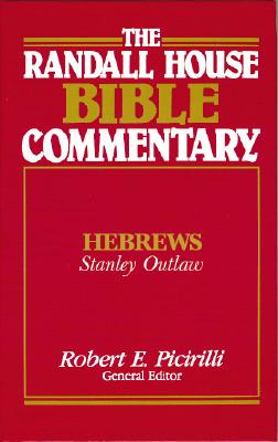 Randall House Bible Commentary-Hebrews by Picirilli, Robert E.
