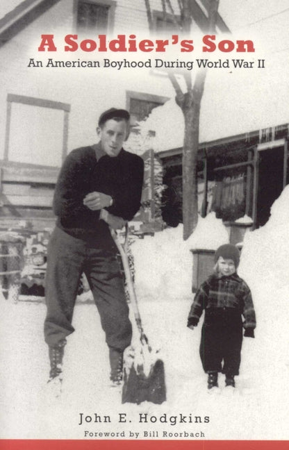 A Soldier's Son: An American Boyhood During World War II