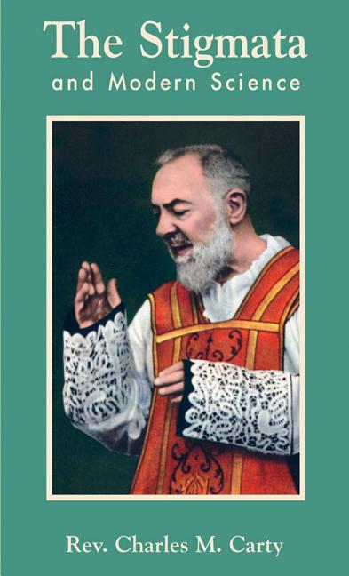 The Stigmata and Modern Science by Carty, Charles Mortimer