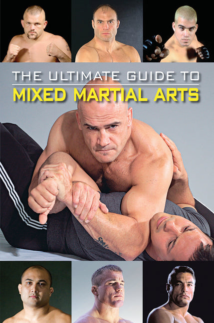 The Ultimate Guide to Mixed Martial Arts by Horwitz, Raymond