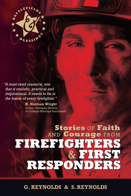 Stories of Faith and Courage from Firefighters & First Responders by Reynolds, Gaius