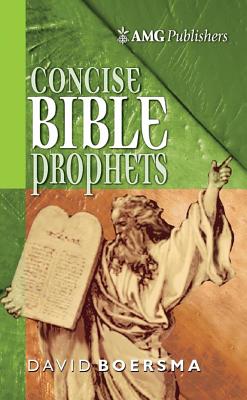 Amg Concise Bible Prophets by Boersma, David