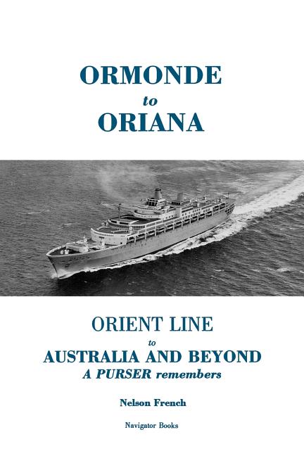 Ormonde to Oriana: Orient Line to Australia and Beyond