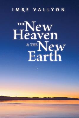 The New Heaven & the New Earth by Vallyon, Imre
